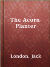 Cover image for The Acorn-Planter